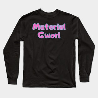 Material Gworl Long Sleeve T-Shirt